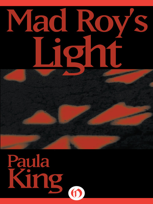 Title details for Mad Roy's Light by Paula Downing King - Available